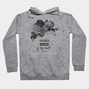 Roses for The Queen of My Heart Hoodie